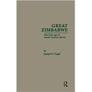 Great Zimbabwe: The Iron Age of South Central Africa by Vogel,Joseph O., 9780815303985