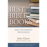 Best Bible Books by Glynn, John; Burer, Michael H.; Bock, Darrell L. (CON); Fantin, Joseph D. (CON); Johnston, J. William (CON), 9780825443985