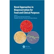 Novel Approaches in Biopreservation for Food and Clinical Purposes by Enriqueta Garcia-Gutierrez, 9781003853985