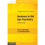 Seminars in Old Age Psychiatry by Butler, Rob; Katona, Cornelius, 9781108723985
