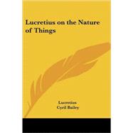 Lucretius on the Nature of Things by Lucretius; Bailey, Cyril, 9781417913985