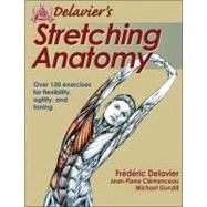 Delavier's Stretching Anatomy by Delavier, Frederic; Clemenceau, Jean-Pierre; Gundill, Michael, 9781450413985