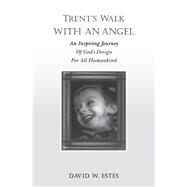 Trent's Walk With an Angel by Estes, David W., 9781506013985