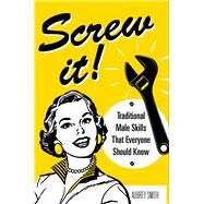 Screw It! by Smith, Aubrey, 9781510733985
