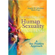 HANDBOOK FOR HUMAN SEXUALITY COUNSELING by Schubert, Angela M.; Pope, Mark, 9781556203985