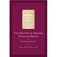 The History of Arsaces, Prince of Betlis by Charles Johnston by Roberts, Daniel Sanjiv, 9781846823985