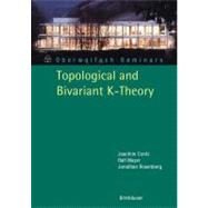 Topological and Bivariant K-theory by Cuntz, Joachim; Meyer, Ralf; Rosenberg, Jonathan M., 9783764383985