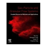 Gas-particle and Granular Flow Systems by Gui, Nan; Yang, Xingtuan; Tu, Jiyuan; Jiang, Shengyao, 9780128163986