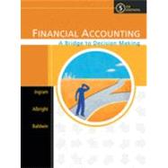 Financial Accounting A Bridge to Decision Making by Ingram, Robert W.; Albright, Thomas L.; Baldwin, Bruce A., 9780324183986