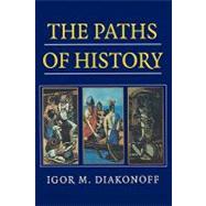 The Paths of History by Igor M. Diakonoff , Introduction by Geoffrey Hosking, 9780521643986