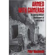 Armed With Cameras by Maslowski, Peter, 9780684863986