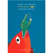 Conversations by Borges, Jorge Luis; Ferrari, Osvaldo; Wilson, Jason, 9780857423986