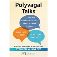 Polyvagal Talks Clinicians & Scientists in Dialogue With Stephen W. Porges by Polyvagal Institute, 9781324083986