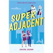 Super Adjacent by Cestari, Crystal, 9781368023986