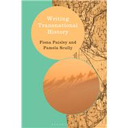 Writing Transnational History by Paisley, Fiona; Scully, Pamela, 9781474263986