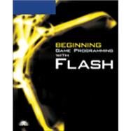 Beginning Game Programming With Flash by Suri,Hamsa, 9781598633986