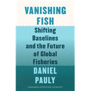Vanishing Fish by Pauly, Daniel; Jacquet, Jennifer, 9781771643986