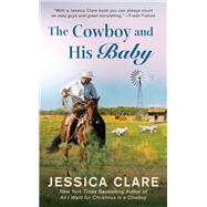 The Cowboy and His Baby by Clare, Jessica, 9781984803986