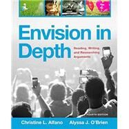 Envision in Depth Reading, Writing, and Researching Arguments by Alfano, Christine L.; O'Brien, Alyssa J., 9780134093987