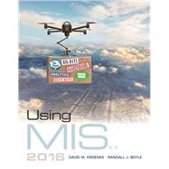 Using MIS, Student Value Edition Plus MyLab MIS with Pearson eText -- Access Card Package by Kroenke, David M.; Boyle, Randall J., 9780134473987