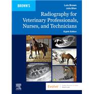 Radiography for Veterinary Professionals, Nurses, and Technicians by Lois Brown, 9780443283987