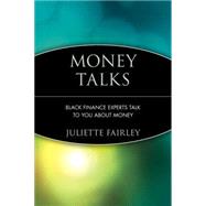 Money Talks Black Finance Experts Talk to You About Money by Fairley, Juliette, 9780471383987