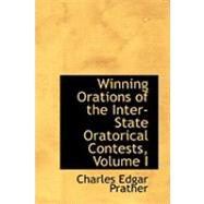 Winning Orations of the Inter-state Oratorical Contests by Prather, Charles Edgar, 9780559043987