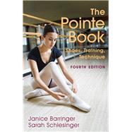 The Pointe Book Shoes, Training, Technique by Barringer, Janice; Schlesinger, Sarah, 9780871273987