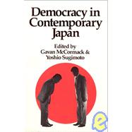 Democracy in Contemporary Japan by McCormack,Gavan, 9780873323987