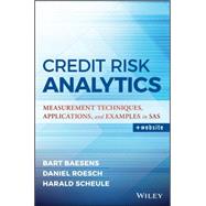Credit Risk Analytics Measurement Techniques, Applications, and Examples in SAS by Baesens, Bart; Roesch, Daniel; Scheule, Harald, 9781119143987