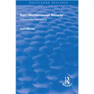 Euro-Mediterranean Security: A Search for Partnership: A Search for Partnership by Biscop,Sven, 9781138713987