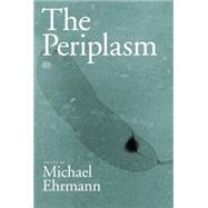 The Periplasm by Ehrmann, Michael, 9781555813987