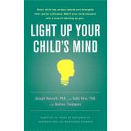 Light Up Your Child's Mind Finding a Unique Pathway to Happiness and Success by Reis, Sally M.; Thompson, Andrea; Renzulli, Joseph S., 9780316003988