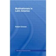 Multinationals in Latin America by Grosse; Robert, 9780415003988