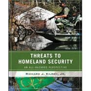 Threats to Homeland Security : An All-Hazards Perspective by Kilroy, Richard, 9780470073988