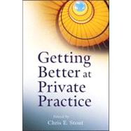 Getting Better at Private Practice by Stout, Chris E., 9780470903988