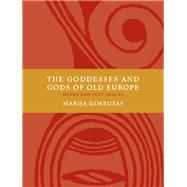 The Goddesses and Gods of Old Europe by Gimbutas, Marija, 9780520253988