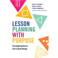 Lesson Planning With Purpose by Mcconnell, Christy; Conrad, Bradley; Uhrmacher, P. Bruce; Brooks, Jacqueline Grennon, 9780807763988