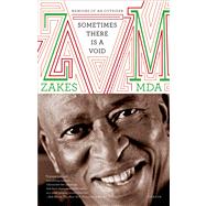 Sometimes There Is a Void Memoirs of an Outsider by Mda, Zakes, 9781250023988