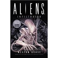 Aliens: Infiltrator by Ochse, Weston, 9781789093988