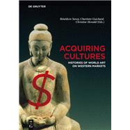 Acquiring Cultures by Savoy, Bndicte; Guichard, Charlotte; Howald, Christine, 9783110543988