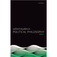 Oxford Studies in Political Philosophy Volume 4 by Sobel, David; Vallentyne, Peter; Wall, Steven, 9780198813989