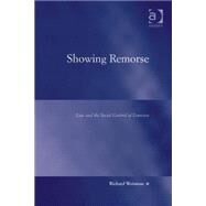 Showing Remorse: Law and the Social Control of Emotion by Weisman,Richard, 9780754673989