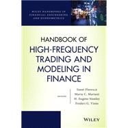 Handbook of High-frequency Trading and Modeling in Finance by Florescu, Ionut; Mariani, Maria Cristina; Stanley, H. Eugene; Viens, Frederi G., 9781118443989
