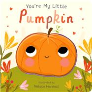 You're My Little Pumpkin by Edwards, Nicola; Marshall, Natalie, 9781667213989