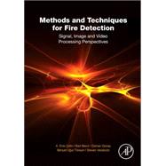 Methods and Techniques for Fire Detection by Cetin, A. Enis; Merci, Bart; Gnay, Osman; Treyin, Behet Ugur; Verstockt, Steven, 9780128023990