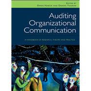 Auditing Organizational Communication : A Handbook of Research, Theory and Practice by Hargie, Owen; Tourish, Dennis, 9780203883990