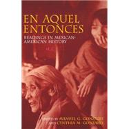 En Aquel Entonces/in Years Gone by by Gonzales, Manuel G.; Gonzales, Cynthia M., 9780253213990