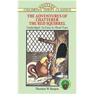 The Adventures of Chatterer the Red Squirrel by Burgess, Thornton W., 9780486273990