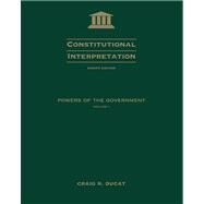 Constitutional Interpretation Power of Government, Volume I by Ducat, Craig R., 9780534613990